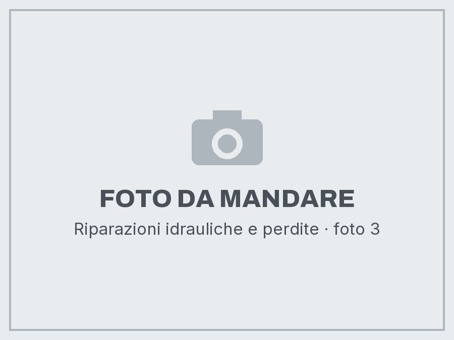 Riparazioni idrauliche e perdite: foto da mandare
